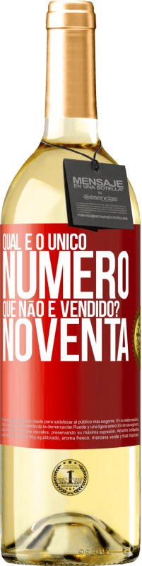 Envio grátis | Vinho branco Edição WHITE Qual é o único número que não é vendido? Noventa Etiqueta Vermelha. Etiqueta personalizável Vinho jovem Colheita 2023 Verdejo