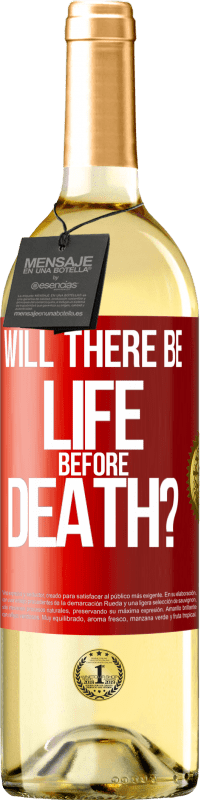 29,95 € | White Wine WHITE Edition Will there be life before death? Red Label. Customizable label Young wine Harvest 2024 Verdejo