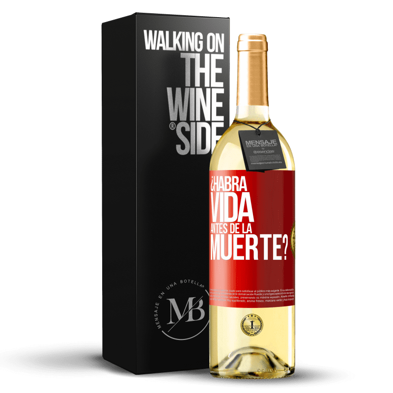 29,95 € Envío gratis | Vino Blanco Edición WHITE ¿Habrá vida antes de la muerte? Etiqueta Roja. Etiqueta personalizable Vino joven Cosecha 2023 Verdejo