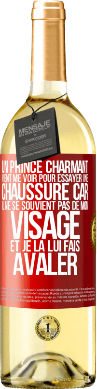 29,95 € | Vin blanc Édition WHITE Un prince charmant vient me voir pour essayer une chaussure car il ne se souvient pas de mon visage et je la lui fais avaler Étiquette Rouge. Étiquette personnalisable Vin jeune Récolte 2023 Verdejo