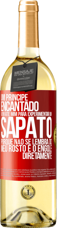 29,95 € Envio grátis | Vinho branco Edição WHITE Um príncipe encantado vem até mim para experimentar um sapato porque não se lembra do meu rosto e o engole diretamente Etiqueta Vermelha. Etiqueta personalizável Vinho jovem Colheita 2025 Verdejo