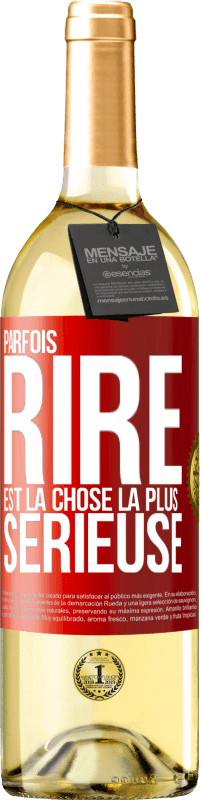 29,95 € | Vin blanc Édition WHITE Parfois, rire est la chose la plus sérieuse Étiquette Rouge. Étiquette personnalisable Vin jeune Récolte 2023 Verdejo