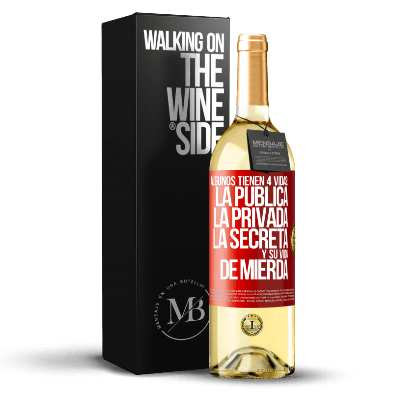 29,95 € Envío gratis | Vino Blanco Edición WHITE Algunos tienen 4 vidas: la pública, la privada, la secreta y su vida de mierda Etiqueta Roja. Etiqueta personalizable Vino joven Cosecha 2023 Verdejo