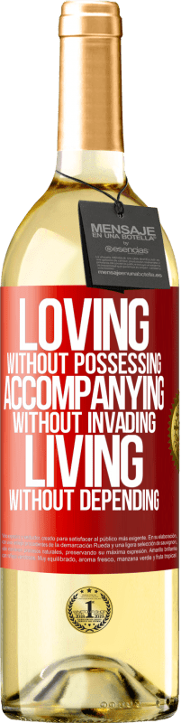 29,95 € | White Wine WHITE Edition Loving without possessing, accompanying without invading, living without depending Red Label. Customizable label Young wine Harvest 2023 Verdejo