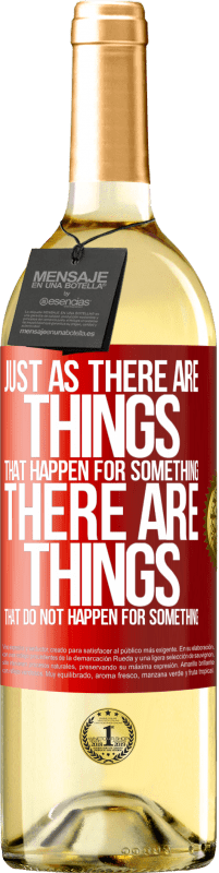 29,95 € Free Shipping | White Wine WHITE Edition Just as there are things that happen for something, there are things that do not happen for something Red Label. Customizable label Young wine Harvest 2025 Verdejo