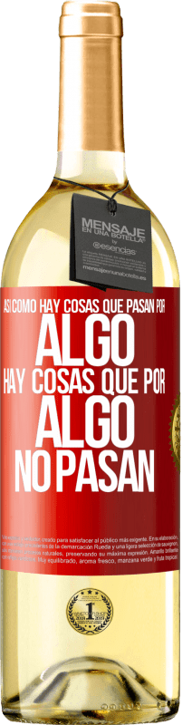 29,95 € Envío gratis | Vino Blanco Edición WHITE Así como hay cosas que pasan por algo, hay cosas que por algo no pasan Etiqueta Roja. Etiqueta personalizable Vino joven Cosecha 2025 Verdejo