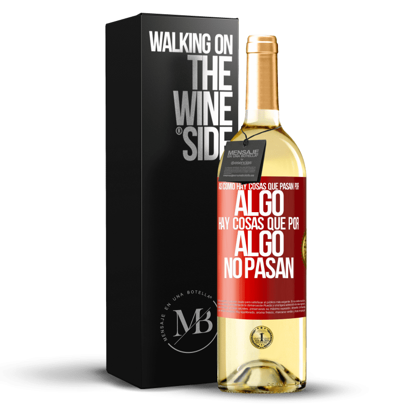 29,95 € Envío gratis | Vino Blanco Edición WHITE Así como hay cosas que pasan por algo, hay cosas que por algo no pasan Etiqueta Roja. Etiqueta personalizable Vino joven Cosecha 2023 Verdejo