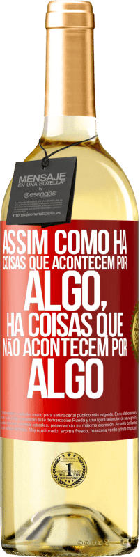 Envio grátis | Vinho branco Edição WHITE Assim como há coisas que acontecem por algo, há coisas que não acontecem por algo Etiqueta Vermelha. Etiqueta personalizável Vinho jovem Colheita 2023 Verdejo