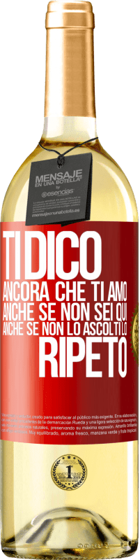 29,95 € Spedizione Gratuita | Vino bianco Edizione WHITE Ti dico ancora che ti amo. Anche se non sei qui. Anche se non lo ascolti. Lo ripeto Etichetta Rossa. Etichetta personalizzabile Vino giovane Raccogliere 2025 Verdejo