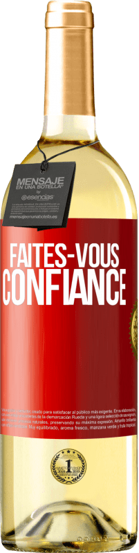 29,95 € | Vin blanc Édition WHITE Faites-vous confiance Étiquette Rouge. Étiquette personnalisable Vin jeune Récolte 2023 Verdejo