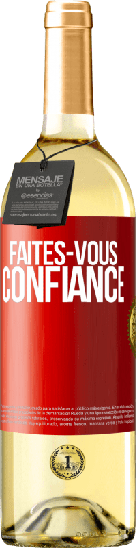«Faites-vous confiance» Édition WHITE