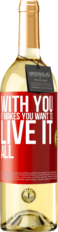 29,95 € Free Shipping | White Wine WHITE Edition With you it makes you want to live it all Red Label. Customizable label Young wine Harvest 2025 Verdejo