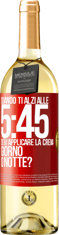 Spedizione Gratuita | Vino bianco Edizione WHITE Quando ti alzi alle 5:45, devi applicare la crema giorno o notte? Etichetta Rossa. Etichetta personalizzabile Vino giovane Raccogliere 2023 Verdejo