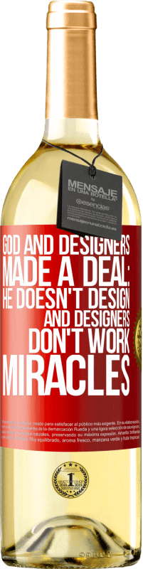 29,95 € Free Shipping | White Wine WHITE Edition God and Designers Made a Deal: He Doesn't Design and Designers Don't Work Miracles Red Label. Customizable label Young wine Harvest 2025 Verdejo