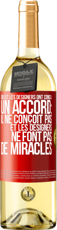 29,95 € | Vin blanc Édition WHITE Dieu et les designers ont conclu un accord: il ne conçoit pas et les designers ne font pas de miracles Étiquette Rouge. Étiquette personnalisable Vin jeune Récolte 2024 Verdejo