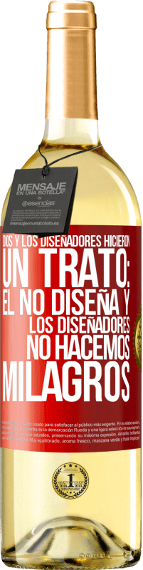 Envío gratis | Vino Blanco Edición WHITE Dios y los diseñadores hicieron un trato: Él no diseña y los diseñadores no hacemos milagros Etiqueta Roja. Etiqueta personalizable Vino joven Cosecha 2023 Verdejo