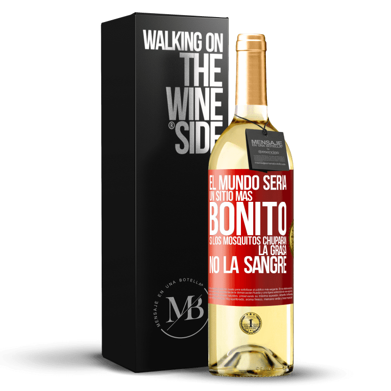 29,95 € Envío gratis | Vino Blanco Edición WHITE El mundo sería un sitio más bonito si los mosquitos chuparan la grasa, no la sangre Etiqueta Roja. Etiqueta personalizable Vino joven Cosecha 2025 Verdejo