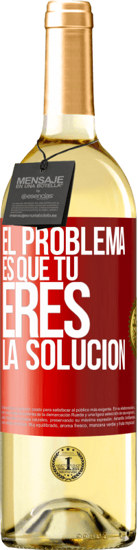 29,95 € | Vino Blanco Edición WHITE El problema es que tú eres la solución Etiqueta Roja. Etiqueta personalizable Vino joven Cosecha 2025 Verdejo