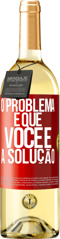 29,95 € Envio grátis | Vinho branco Edição WHITE O problema é que você é a solução Etiqueta Vermelha. Etiqueta personalizável Vinho jovem Colheita 2023 Verdejo