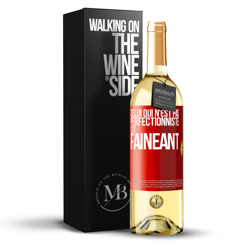 29,95 € Envoi gratuit | Vin blanc Édition WHITE Celui qui n'est pas perfectionniste est fainéant Étiquette Rouge. Étiquette personnalisable Vin jeune Récolte 2024 Verdejo