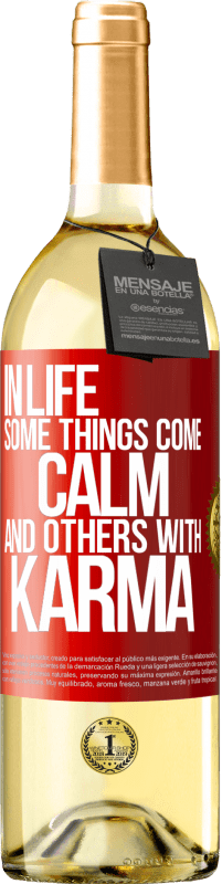 Free Shipping | White Wine WHITE Edition In life some things come calm and others with karma Red Label. Customizable label Young wine Harvest 2023 Verdejo