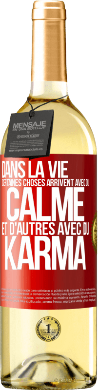 Envoi gratuit | Vin blanc Édition WHITE Dans la vie, certaines choses arrivent avec du calme et d'autres avec du karma Étiquette Rouge. Étiquette personnalisable Vin jeune Récolte 2023 Verdejo