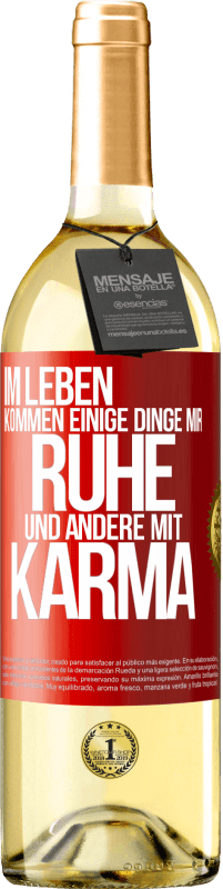 Kostenloser Versand | Weißwein WHITE Ausgabe Im Leben kommen einige Dinge mir Ruhe und andere mit Karma Rote Markierung. Anpassbares Etikett Junger Wein Ernte 2023 Verdejo