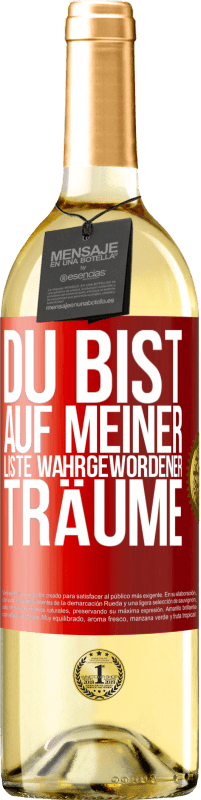 Kostenloser Versand | Weißwein WHITE Ausgabe Du bist auf meiner Liste wahrgewordener Träume Rote Markierung. Anpassbares Etikett Junger Wein Ernte 2023 Verdejo