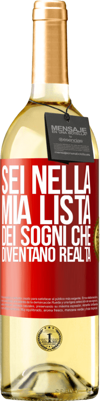 Spedizione Gratuita | Vino bianco Edizione WHITE Sei nella mia lista dei sogni che diventano realtà Etichetta Rossa. Etichetta personalizzabile Vino giovane Raccogliere 2023 Verdejo