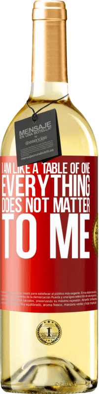 «I am like a table of one ... everything does not matter to me» WHITE Edition