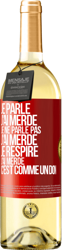 29,95 € Envoi gratuit | Vin blanc Édition WHITE Je parle, j'ai merdé. Je ne parle pas, j'ai merdé. Je respire, j'ai merdé. C'est comme un don Étiquette Rouge. Étiquette personnalisable Vin jeune Récolte 2025 Verdejo