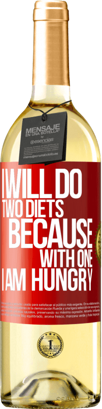 29,95 € | White Wine WHITE Edition I will do two diets because with one I am hungry Red Label. Customizable label Young wine Harvest 2025 Verdejo