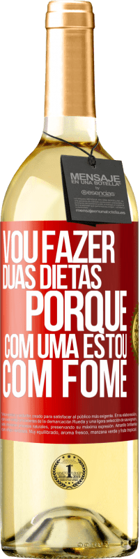 29,95 € Envio grátis | Vinho branco Edição WHITE Vou fazer duas dietas porque com uma estou com fome Etiqueta Vermelha. Etiqueta personalizável Vinho jovem Colheita 2024 Verdejo