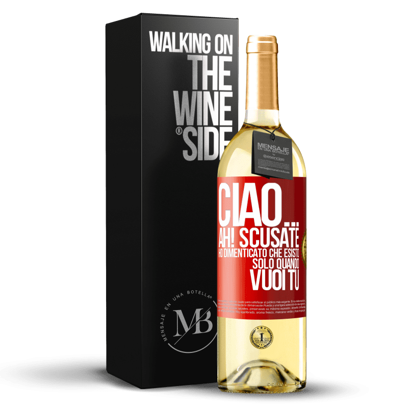 29,95 € Spedizione Gratuita | Vino bianco Edizione WHITE Ciao ... Ah! Scusate. Ho dimenticato che esisto solo quando vuoi tu Etichetta Rossa. Etichetta personalizzabile Vino giovane Raccogliere 2025 Verdejo