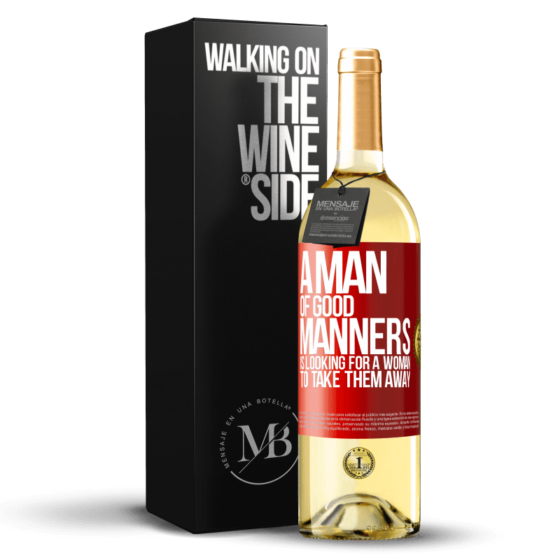 29,95 € Free Shipping | White Wine WHITE Edition A man of good manners is looking for a woman to take them away Red Label. Customizable label Young wine Harvest 2025 Verdejo