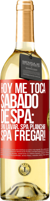 29,95 € | Vinho branco Edição WHITE Hoje é sábado o meu SPA: Lavagem do Spa, Engomagem do Spa, LAVAGEM DO SPA !! Etiqueta Vermelha. Etiqueta personalizável Vinho jovem Colheita 2024 Verdejo