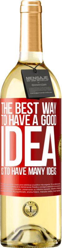 Free Shipping | White Wine WHITE Edition The best way to have a good idea is to have many ideas Red Label. Customizable label Young wine Harvest 2023 Verdejo