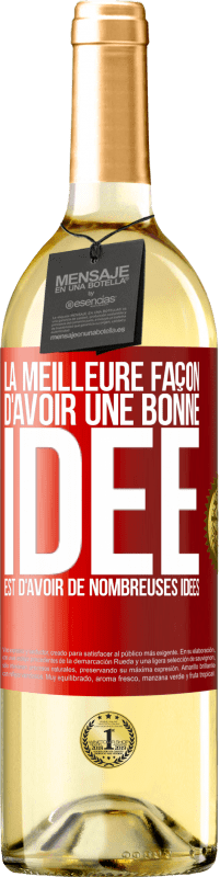 Envoi gratuit | Vin blanc Édition WHITE La meilleure façon d'avoir une bonne idée est d'avoir de nombreuses idées Étiquette Rouge. Étiquette personnalisable Vin jeune Récolte 2023 Verdejo