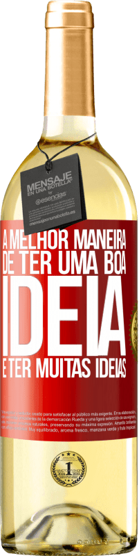 Envio grátis | Vinho branco Edição WHITE A melhor maneira de ter uma boa ideia é ter muitas ideias Etiqueta Vermelha. Etiqueta personalizável Vinho jovem Colheita 2023 Verdejo