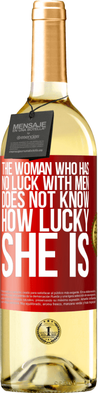 «The woman who has no luck with men does not know how lucky she is» WHITE Edition