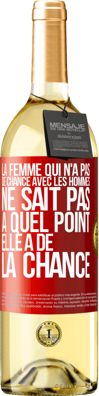 29,95 € | Vin blanc Édition WHITE La femme qui n'a pas de chance avec les hommes ne sait pas à quel point elle a de la chance Étiquette Rouge. Étiquette personnalisable Vin jeune Récolte 2024 Verdejo