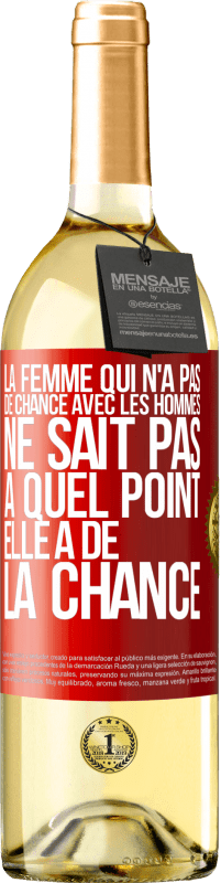 29,95 € Envoi gratuit | Vin blanc Édition WHITE La femme qui n'a pas de chance avec les hommes ne sait pas à quel point elle a de la chance Étiquette Rouge. Étiquette personnalisable Vin jeune Récolte 2025 Verdejo
