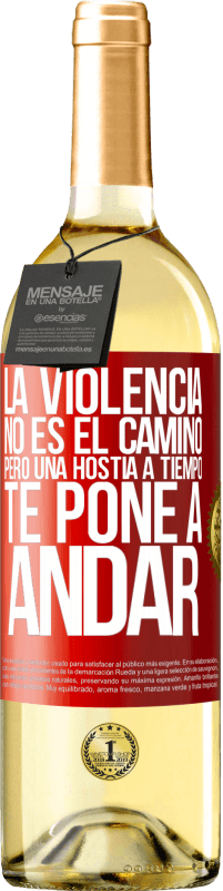 29,95 € Envío gratis | Vino Blanco Edición WHITE La violencia no es el camino, pero una hostia a tiempo te pone a andar Etiqueta Roja. Etiqueta personalizable Vino joven Cosecha 2023 Verdejo