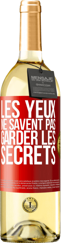 «Les yeux ne savent pas garder les secrets» Édition WHITE