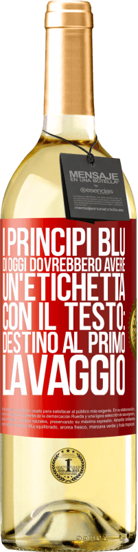 Spedizione Gratuita | Vino bianco Edizione WHITE I principi blu di oggi dovrebbero avere un'etichetta con il testo: Destino al primo lavaggio Etichetta Rossa. Etichetta personalizzabile Vino giovane Raccogliere 2023 Verdejo