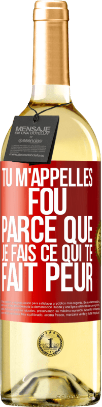 Envoi gratuit | Vin blanc Édition WHITE Tu m'appelles fou parce que je fais ce qui te fait peur Étiquette Rouge. Étiquette personnalisable Vin jeune Récolte 2023 Verdejo