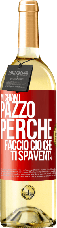 Spedizione Gratuita | Vino bianco Edizione WHITE Mi chiami pazzo perché faccio ciò che ti spaventa Etichetta Rossa. Etichetta personalizzabile Vino giovane Raccogliere 2023 Verdejo