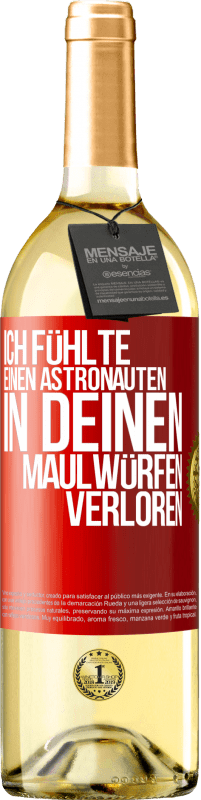 29,95 € | Weißwein WHITE Ausgabe Ich fühlte einen Astronauten in deinen Maulwürfen verloren Rote Markierung. Anpassbares Etikett Junger Wein Ernte 2023 Verdejo