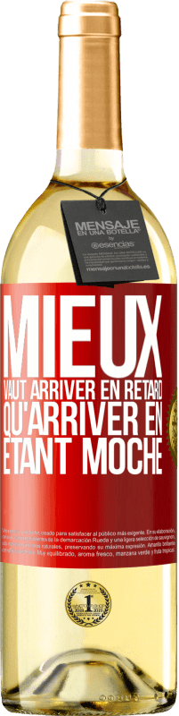 Envoi gratuit | Vin blanc Édition WHITE Mieux vaut arriver en retard qu'arriver en étant moche Étiquette Rouge. Étiquette personnalisable Vin jeune Récolte 2023 Verdejo