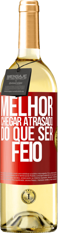 Envio grátis | Vinho branco Edição WHITE Melhor chegar atrasado do que ser feio Etiqueta Vermelha. Etiqueta personalizável Vinho jovem Colheita 2023 Verdejo